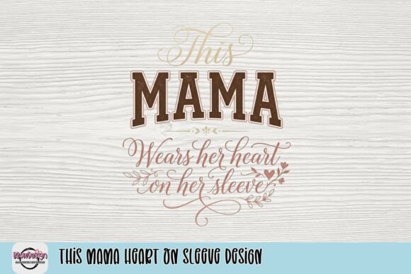 Celebrate Motherhood with This Mama Heart on Sleeve Design