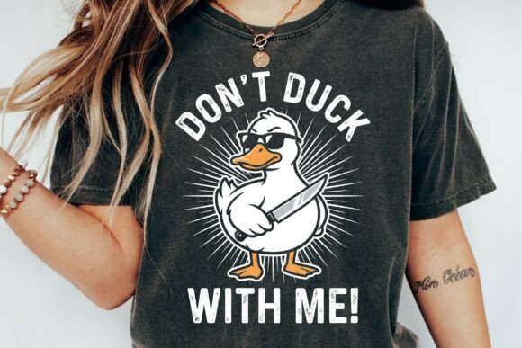 Don't Duck with Me: A Bold Pun Slogan for Edgy Designs