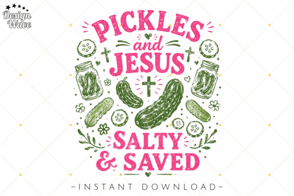 Pickles and Jesus Salty & Saved: A Faithful & Funny Design